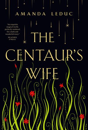 Book cover: Amanda Leduc - The Centaur's Wife